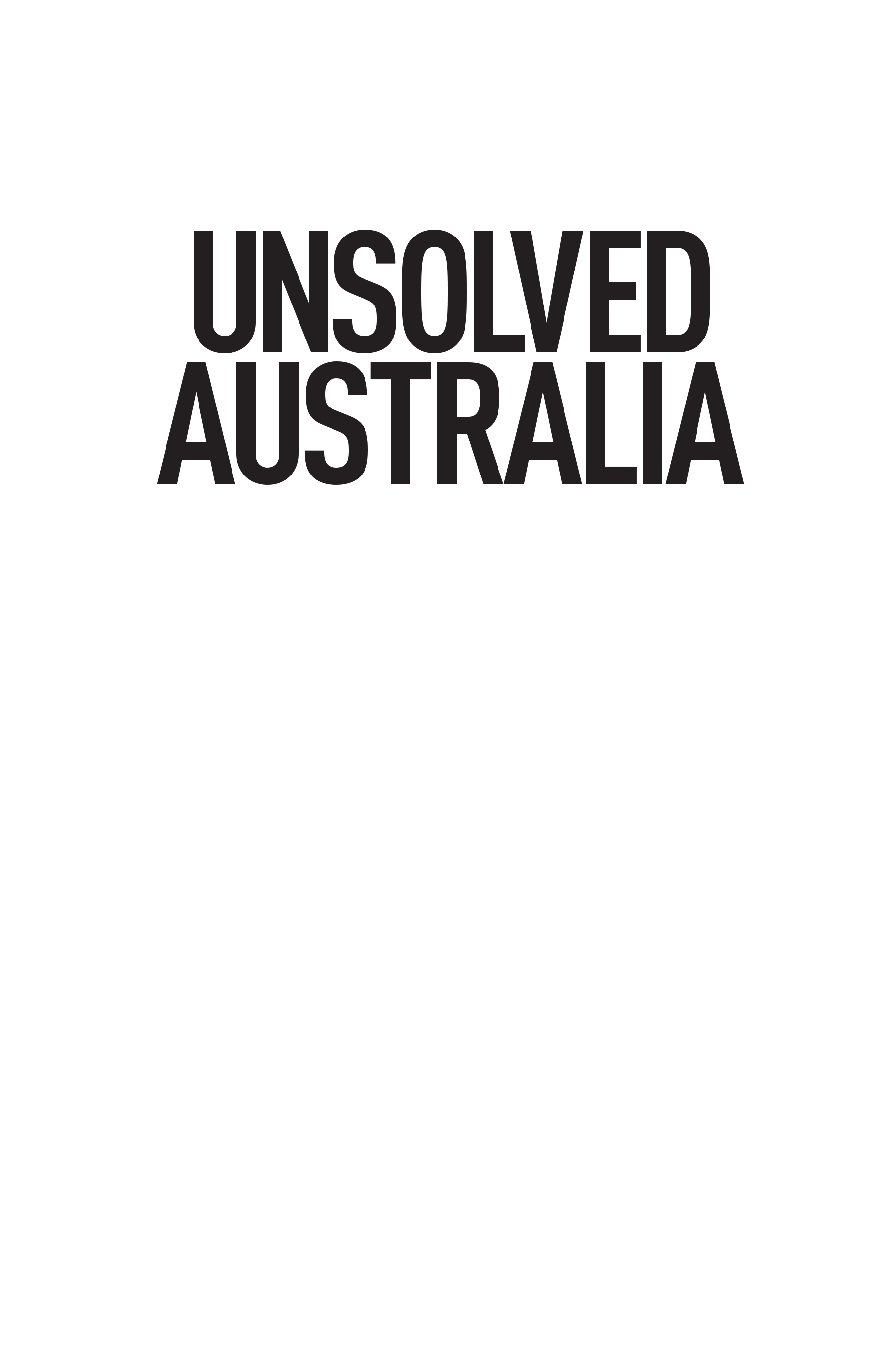 About Unsolved Australia Follow the twists and turns Piece together the - photo 1