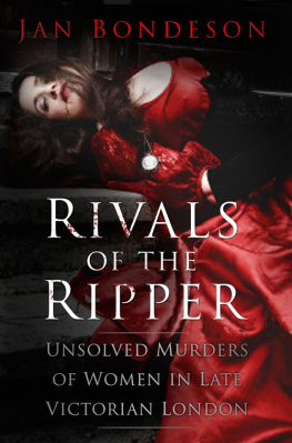 Jan Bondeson - Rivals of the Ripper: Unsolved Murders of Women in Late Victorian London