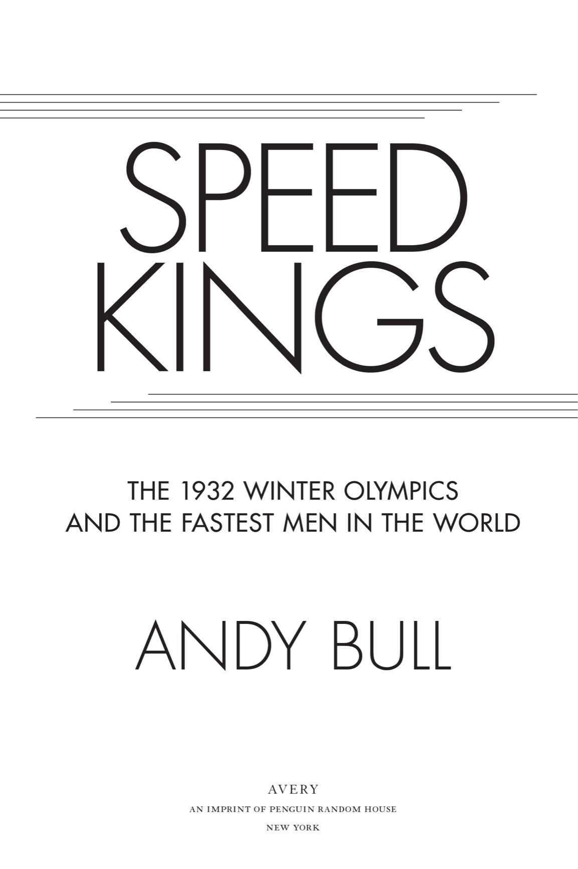 Speed Kings The 1932 Winter Olympics and the Fastest Men in the World - image 2