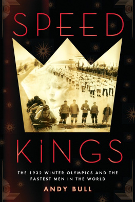 Andy Bull - Speed Kings: The 1932 Winter Olympics and the Fastest Men in the World