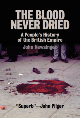 John Newsinger - The Blood Never Dried: A People’s History of the British Empire