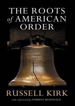 Russell Kirk - The Roots of American Order