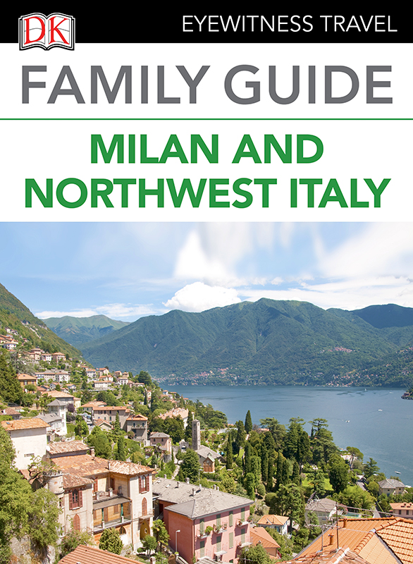 DK Eyewitness Travel Family Guide- Milan Northwest Italy - photo 1