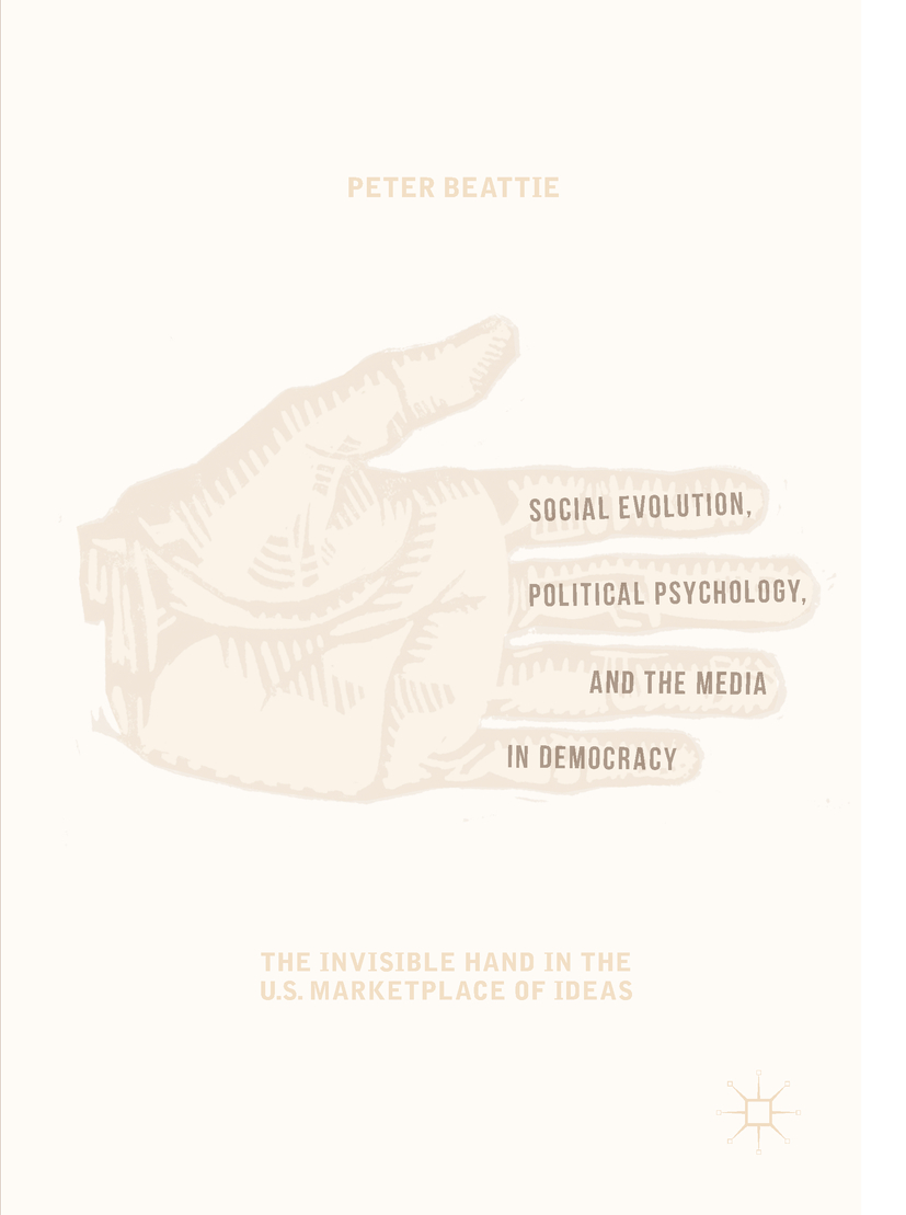 Peter Beattie Social Evolution Political Psychology and the Media in - photo 1