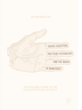 Beattie - Social Evolution, Political Psychology, and the Media in Democracy