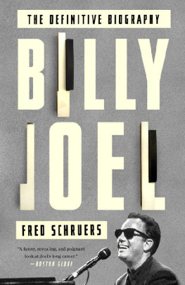 Fred Schruers [Schruers - Billy Joel: The Definitive Biography