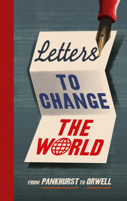 Travis Elborough - Letters to Change the World: From Pankhurst to Orwell