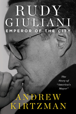 Andrew Kirtzman - Rudy Giuliani: Emperor of the City