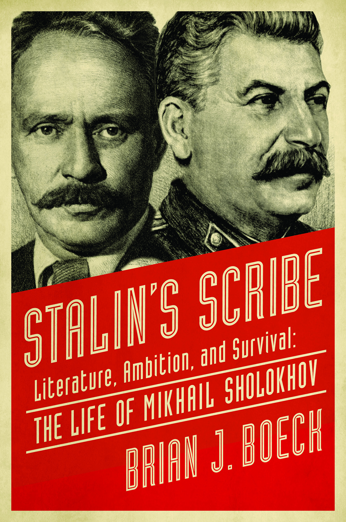 STALINS SCRIBE LITERATURE AMBITION AND SURVIVAL THE LIFE OF MIKHAIL - photo 1