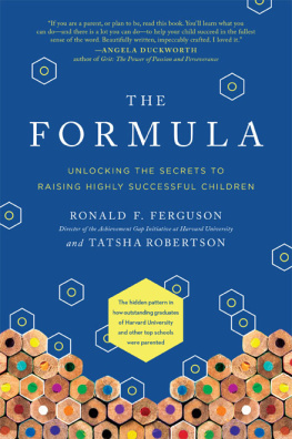 Ronald F. Ferguson - The Formula: Unlocking the Secrets to Raising Highly Successful Children