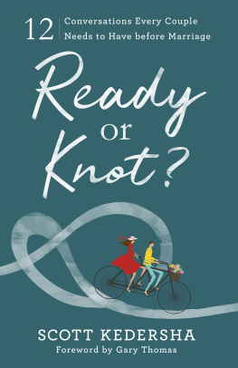 Scott Kedersha Ready or Knot?: 12 Conversations Every Couple Needs to Have before Marriage