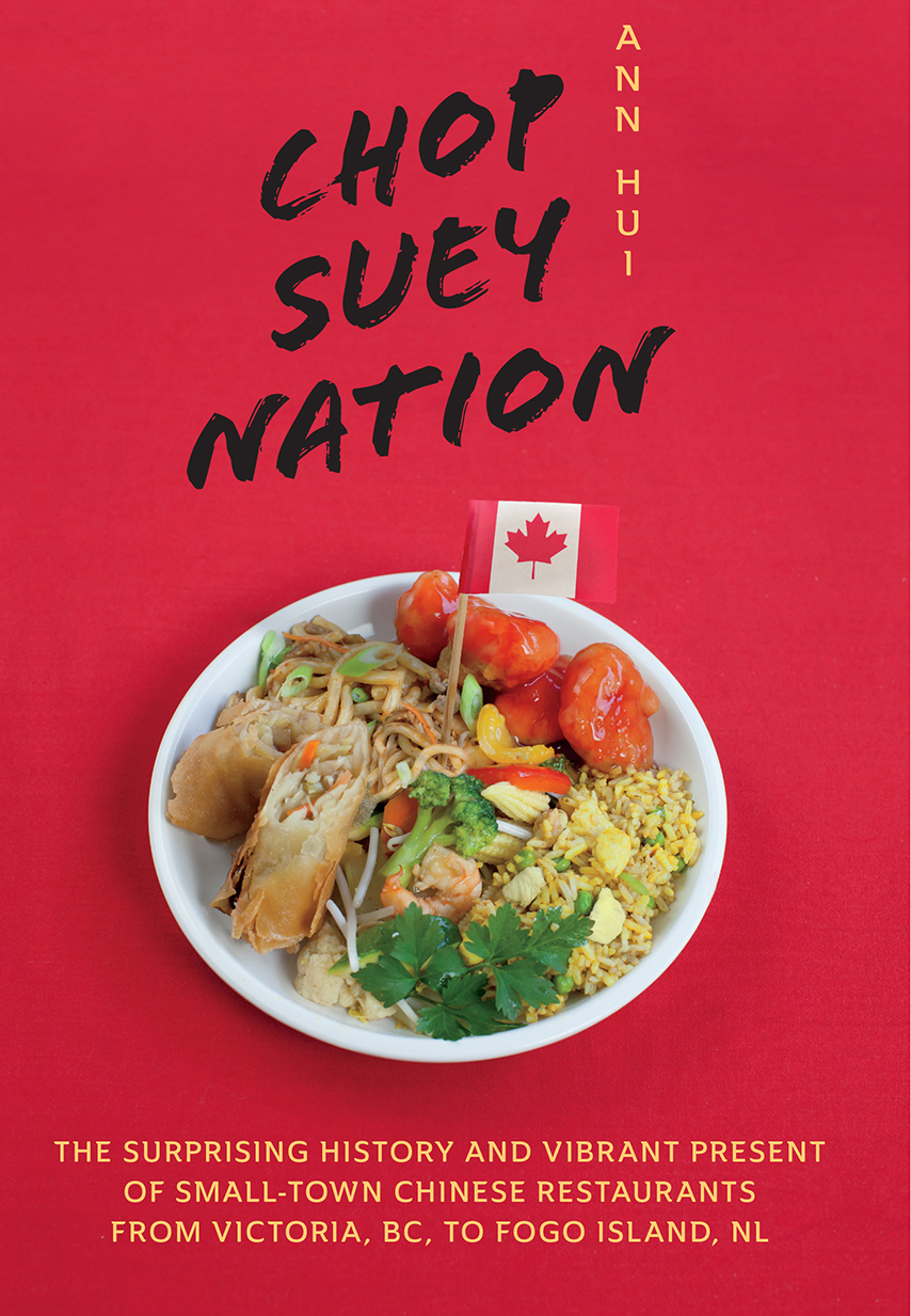 Chop Suey Nation The Legion Cafe and Other Stories from Canadas Chinese Restaurants - image 1