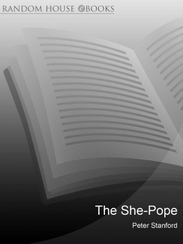 Peter Stanford The She-Pope: a Quest For the Truth Behind the Mystery of Pope Joan