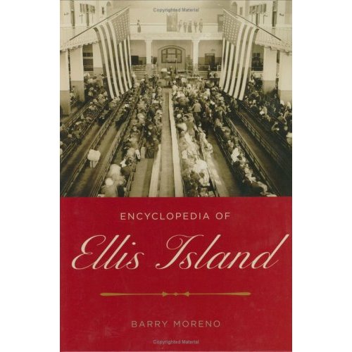 ENCYCLOPEDIA OF ELLIS ISLAND ENCYCLOPEDIA OF ELLIS ISLAND Barry Moreno - photo 1