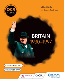 Mike Wells - OCR a Level History: Britain 1930-1997