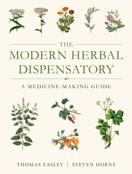 Thomas Easley - Modern Herbal Dispensatory: A Medicine-Making Guide