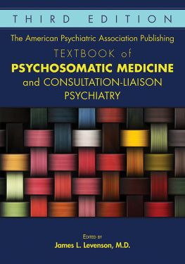 James L Levenson - The American Psychiatric Association Publishing Textbook of Psychosomatic Medicine and Consultation-Liaison Psychiatry