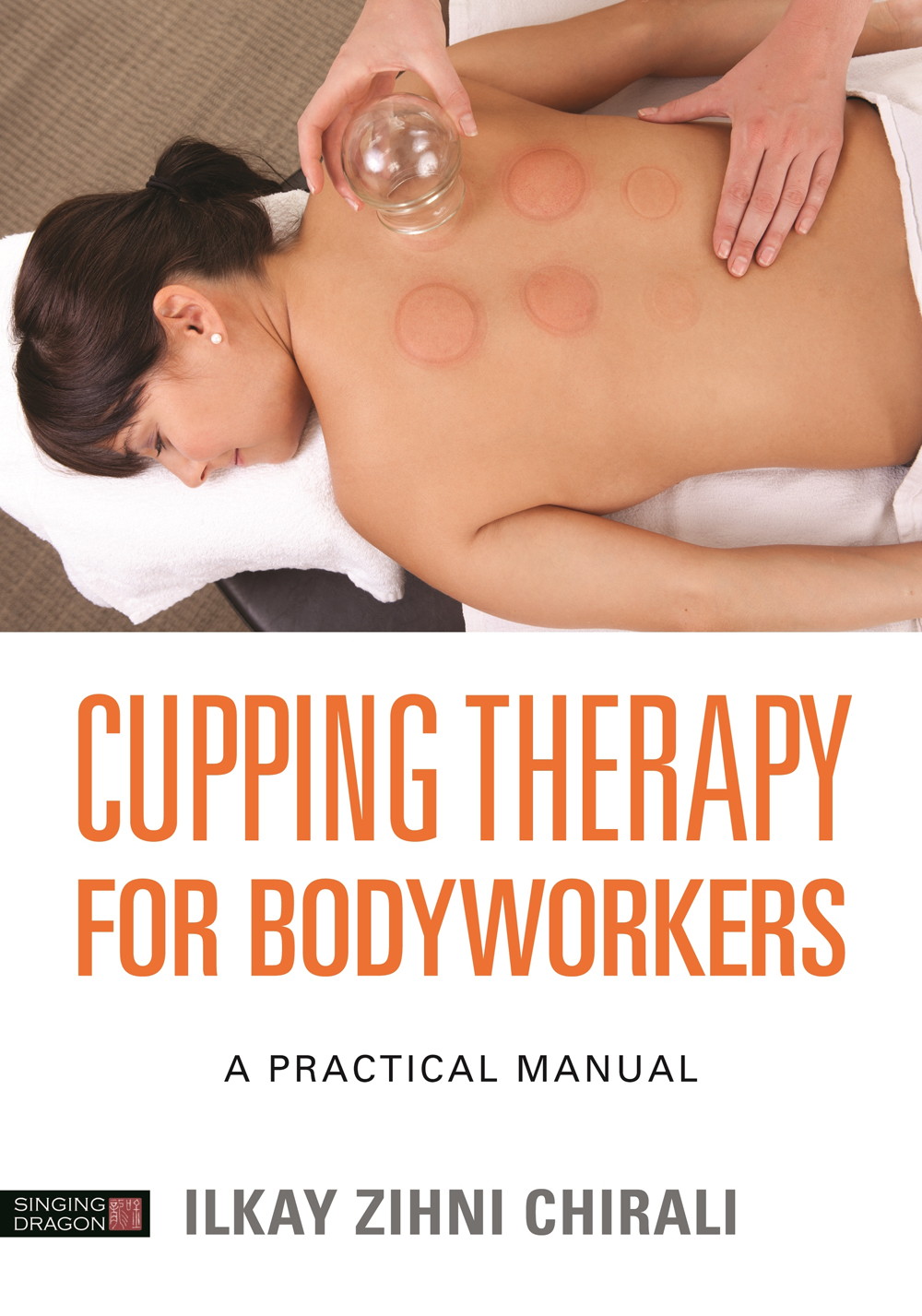 Cupping Therapy for Bodyworkers A Practical Manual - image 1