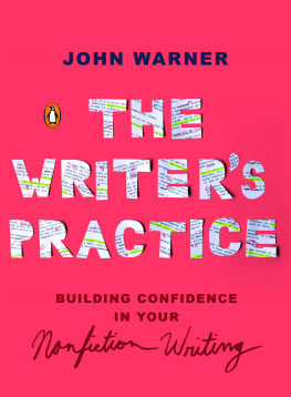 John Warner - The Writer’s Practice: Building Confidence in Your Nonfiction Writing