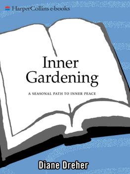 Diane Dreher Inner Gardening: A Seasonal Path to Inner Peace