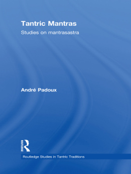 Padoux - Tantric Mantras: Studies on Mantrasastra (Routledge Studies in Tantric Traditions)