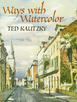 Ted Kautzky - Ways with Watercolor