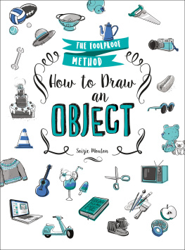 Soizic Mouton - How to Draw an Object: The Foolproof Method