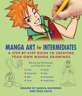 Danica Davidson - Manga Art for Intermediates: A Step-by-Step Guide to Creating Your Own Manga Drawings