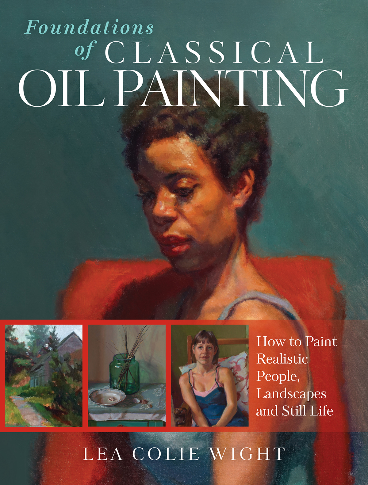 Foundations of CLASSICAL OIL PAINTING How to Paint Realistic People - photo 1