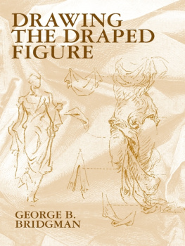 George B. Bridgman - Drawing the Draped Figure: The Seven Laws of Folds