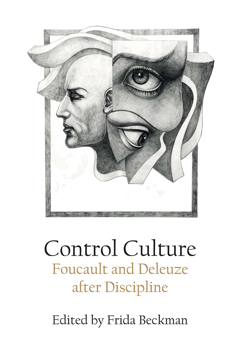 Control Culture Foucault and Deleuze After Discipline - image 1