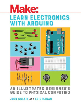 Jody Culkin - Learn Electronics With Arduino: An Illustrated Beginner’s Guide to Physical Computing (Make: Technology on Your Time)