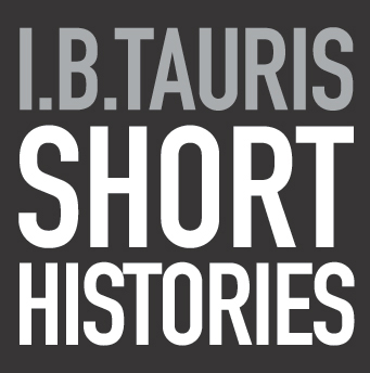 IBTAURIS SHORT HISTORIES IBTauris Short Histories is an authoritative and - photo 2