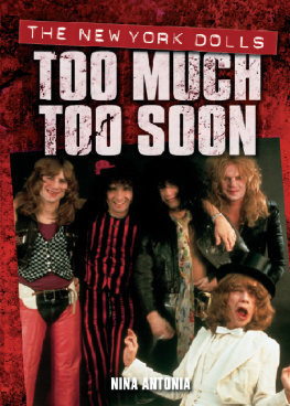 Nina Antonia The New York Dolls: Too Much Too Soon