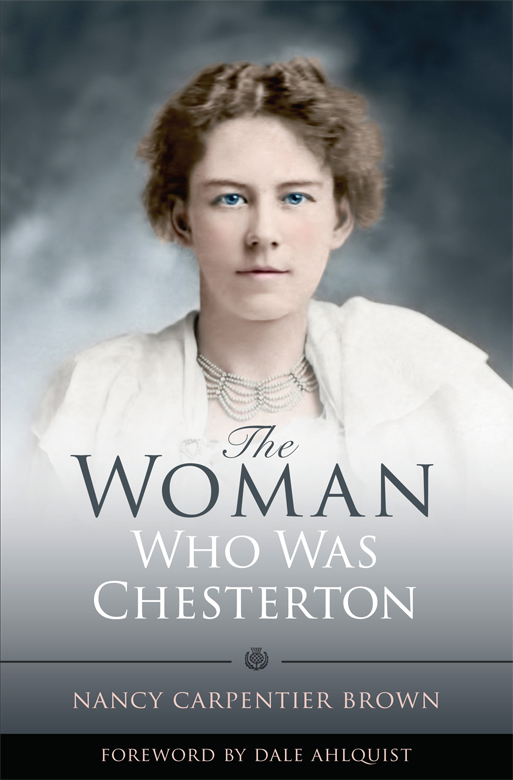 The WOMAN WHO WAS CHESTERTON The Life of Frances Chesterton Wife of - photo 1