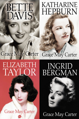 Grace May Carter - Box Set: Ingrid Bergman, Bette Davis, Katharine Hepburn, Elizabeth Taylor