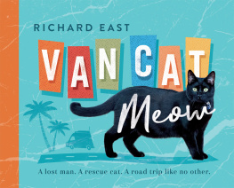 Richard East - Van Cat Meow: How a small rescue cat helped a lost man find himself