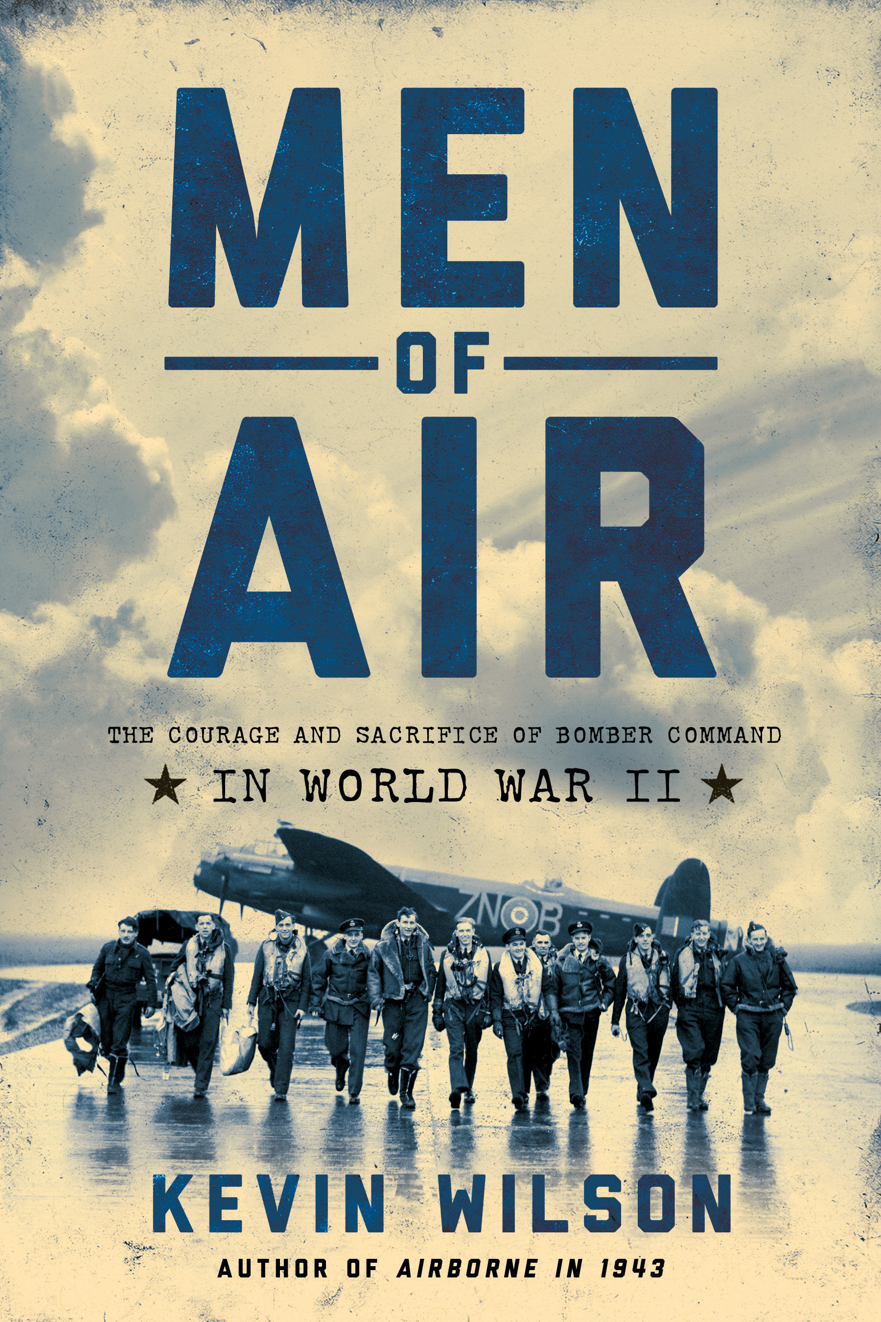 Men of Air The Courage and Sacrifice of Bomber Command in World War II - image 1