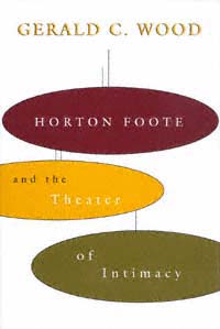 title Horton Foote and the Theater of Intimacy Southern Literary Studies - photo 1