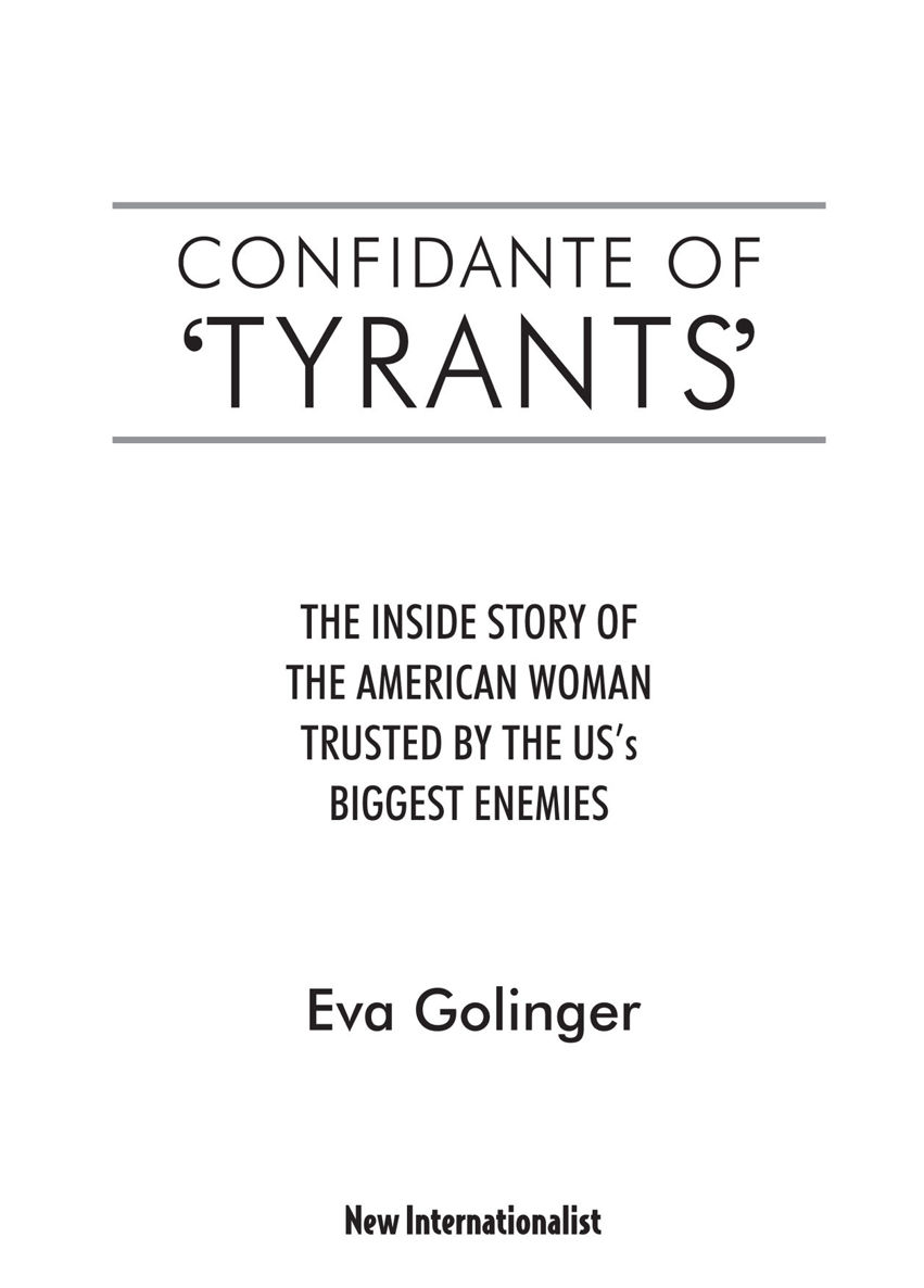 Confidante of Tyrants The inside story of the American woman trusted by the - photo 2