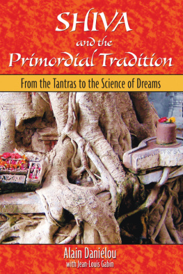 Alain Daniélou - Shiva and the Primordial Tradition: From the Tantras to the Science of Dreams