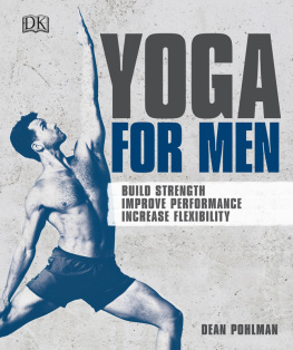 Dean Pohlman - Yoga for Men: Build Strength, Improve Performance, Increase Flexibility