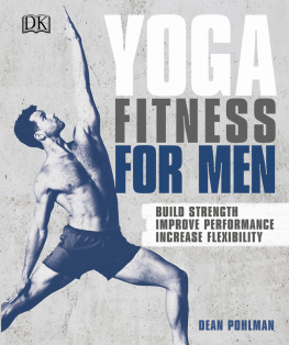 Dean Pohlman - Yoga Fitness for Men: Build Strength, Improve Performance, Increase Flexibility