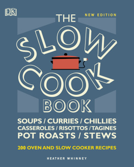 Heather Whinney The Slow Cook Book: Over 200 Oven and Slow Cooker Recipes