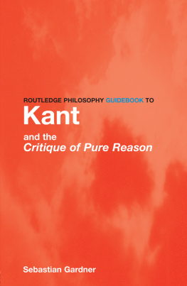 Sebastian Gardner - Routledge Philosophy GuideBook to Kant and the Critique of Pure Reason