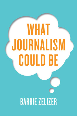 Barbie Zelizer - What Journalism Could Be