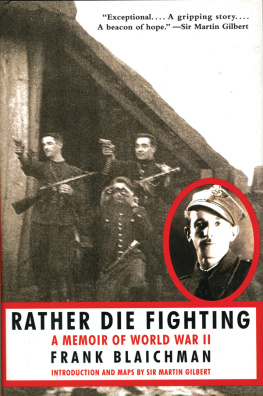 Frank Blaichman Rather Die Fighting: A Memoir of World War II