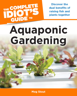 Meg Stout The Complete Idiot’s Guide to Aquaponic Gardening