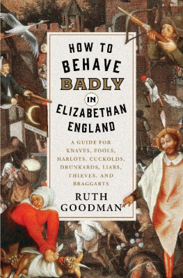 Ruth Goodman How to Behave Badly in Renaissance Britain