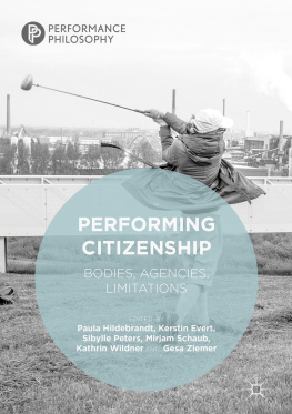 Paula Hildebrandt et al (eds.) - Performing Citizenship: Bodies, Agencies, Limitations